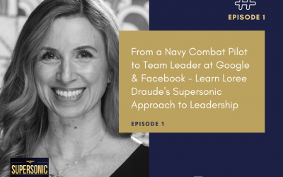 Ep 1: Learn Loree Draude’s Supersonic Approach to Leadership
