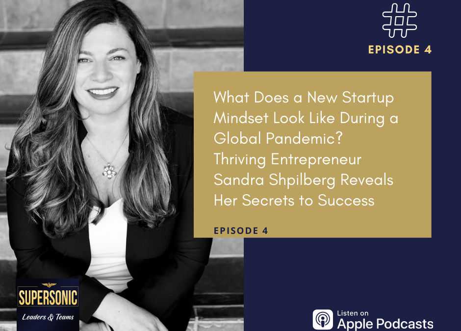 Ep 4: Thriving Entrepreneur Sandra Shpilberg Reveals Her Secrets to Success